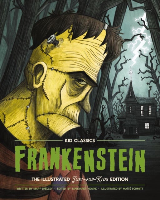 Frankenstein - Kid Classics - The Classic Edition Reimagined Just-for-Kids!