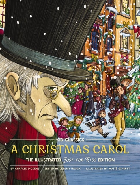 A Christmas Carol - Kid Classics - The Illustrated Just-for-Kids Edition