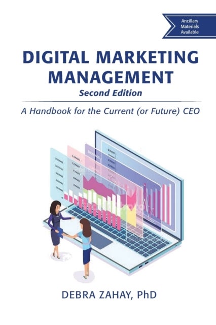 Digital Marketing Management - A Handbook for the Current (or Future) CEO