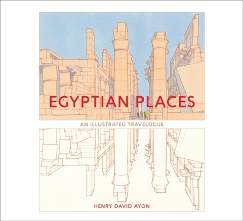 Egyptian Places - An Illustrated Travelogue
