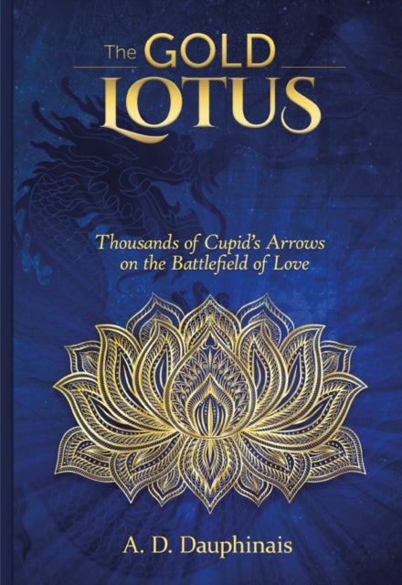The Gold Lotus - Thousands of Cupid’s Arrows on the Battlefield of Love