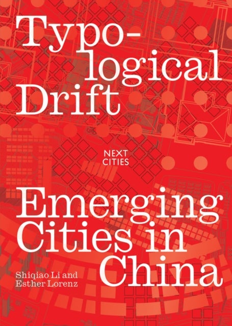 Typological Drift - Emerging Cities in China
