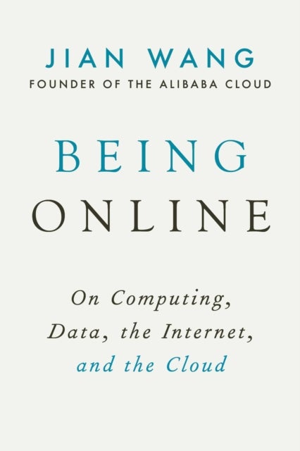 Being Online - On Computing, Data, the Internet, and the Cloud