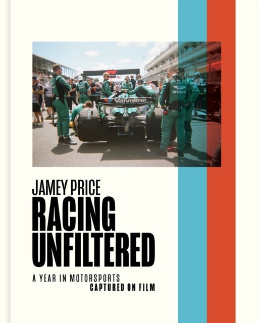 Racing Unfiltered - A Year in Motorsports Captured on Film
