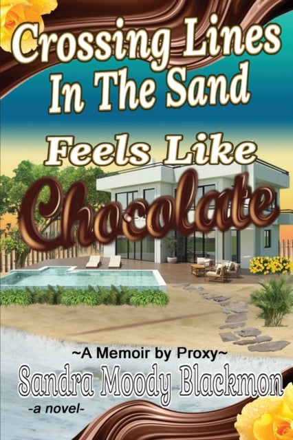 Crossing Lines in the Sand - Feels Like Chocolate