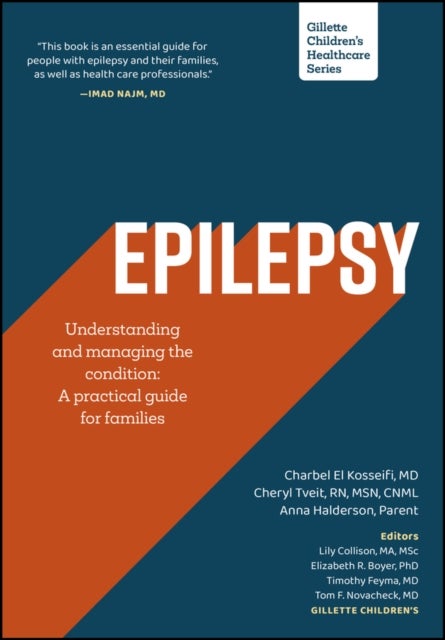 Epilepsy - Understanding and Managing the Condition Across the Lifespan - A Practical Guide for Families