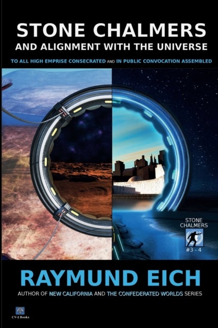 Stone Chalmers and Alignment With the Universe - To All High Emprise and In Public Convocation Assembled (Stone Chalmers #3-4)