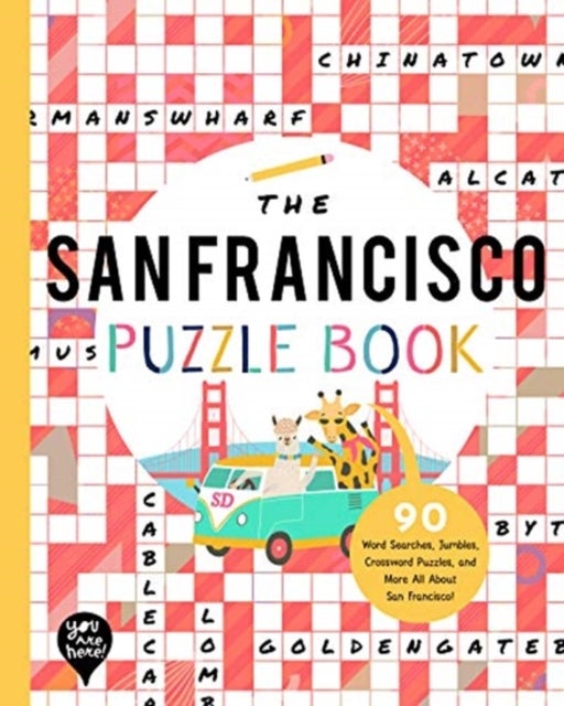 The San Francisco Puzzle Book - 90 Word Searches, Jumbles, Crossword Puzzles, and More All About San Francisco, California