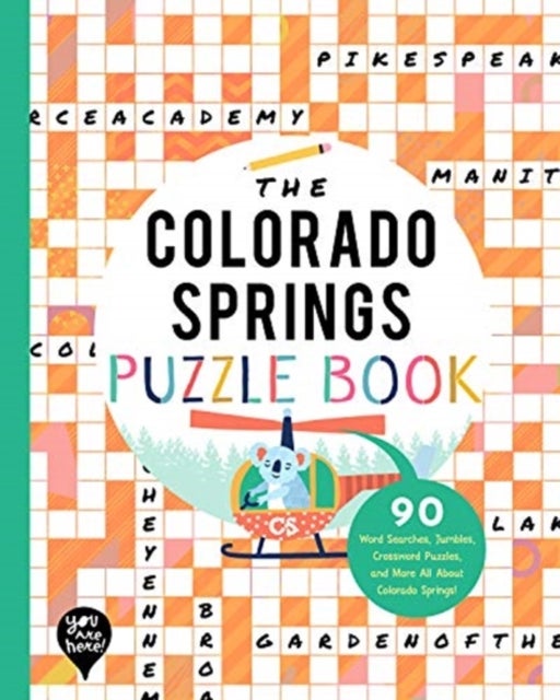 The Colorado Springs Puzzle Book - 90 Word Searches, Jumbles, Crossword Puzzles, and More All About Colorado Springs, Colorado