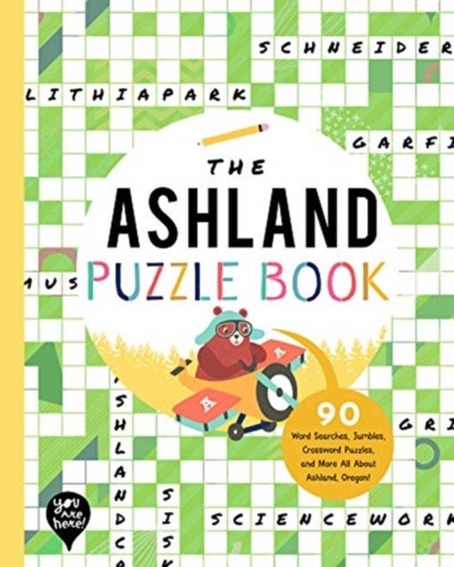 The Ashland Puzzle Book - 90 Word Searches, Jumbles, Crossword Puzzles, and More All About Ashland, Oregon