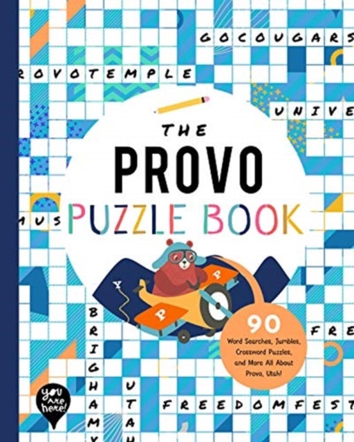 The Provo Puzzle Book - 90 Word Searches, Jumbles, Crossword Puzzles, and More All About Provo, Utah