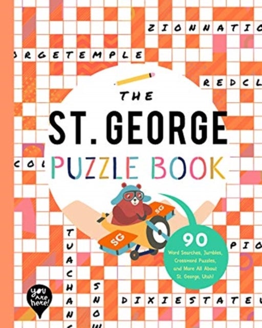 The St. George Puzzle Book - 90 Word Searches, Jumbles, Crossword Puzzles, and More All About St. George, Utah