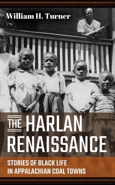 The Harlan Renaissance - Stories of Black Life in Appalachian Coal Towns