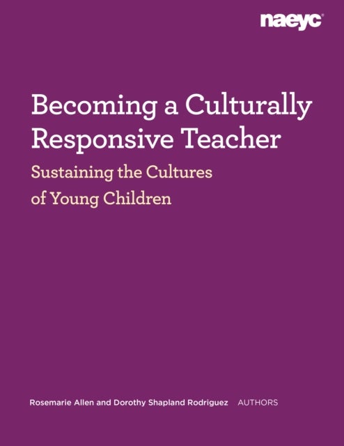 Becoming a Culturally Responsive Teacher: Sustaining the Cultures of Young Children