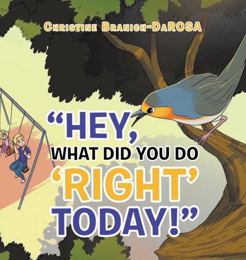 Hey, What Did You Do 'Right' Today!