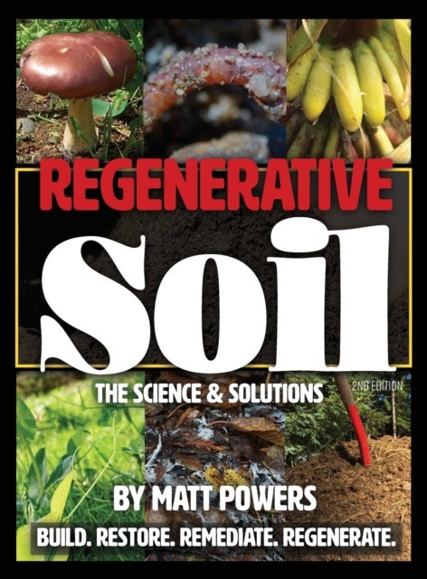 Regenerative Soil - The Science & Solutions - the 2nd Edition