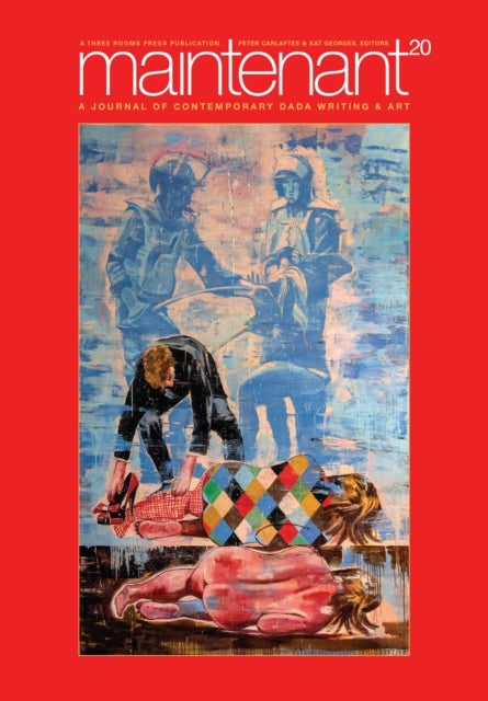 Maintenant 20: A Journal of Contemporary Dada Writing and Art