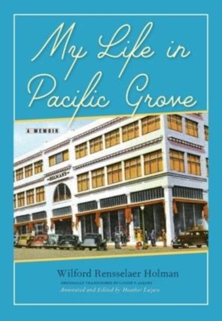 My Life in Pacific Grove - A Memoir