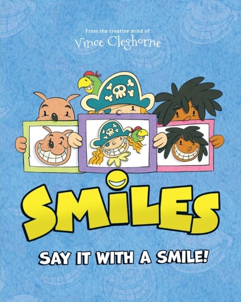 Smiles - Say It With A Smile!