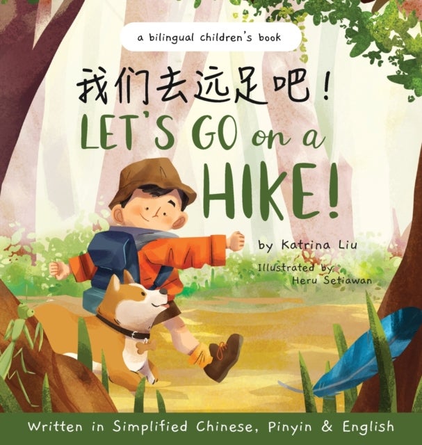 Let's go on a hike! Written in Simplified Chinese, Pinyin and English - A bilingual children's book