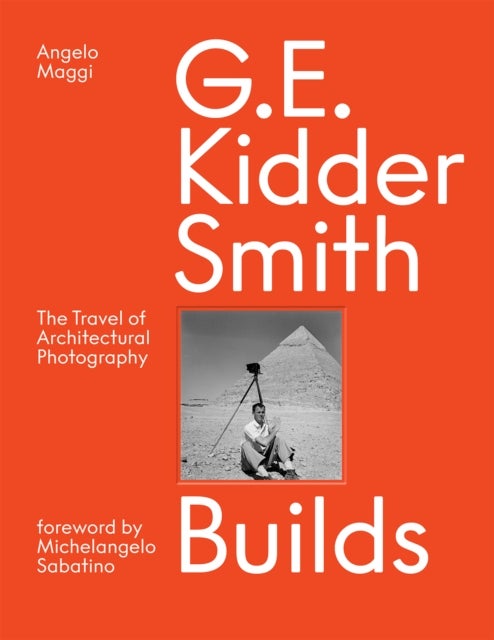 G. E. Kidder Smith Builds - The Travel of Architectural Photography