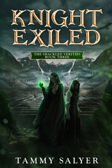 Knight Exiled - The Shackled Verities (Book Three)