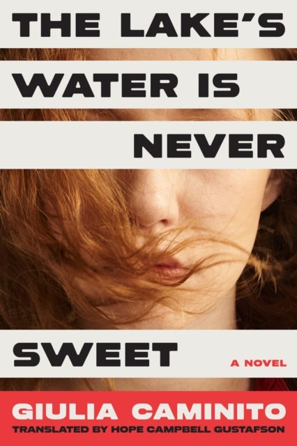 The Lake's Water is Never Sweet - A Novel