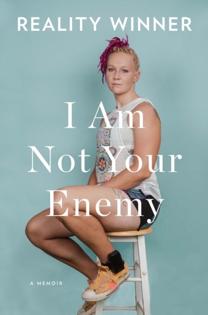 I Am Not Your Enemy - A Memoir