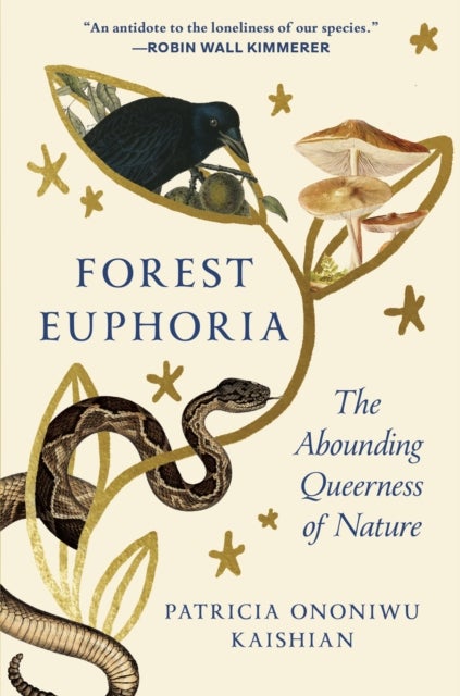 Forest Euphoria - The Abounding Queerness of Nature