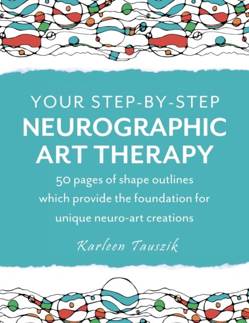 Your Step-by-Step Neurographic Art Therapy - 50 pages of shape outlines which provide the foundation for unique neuro art creations