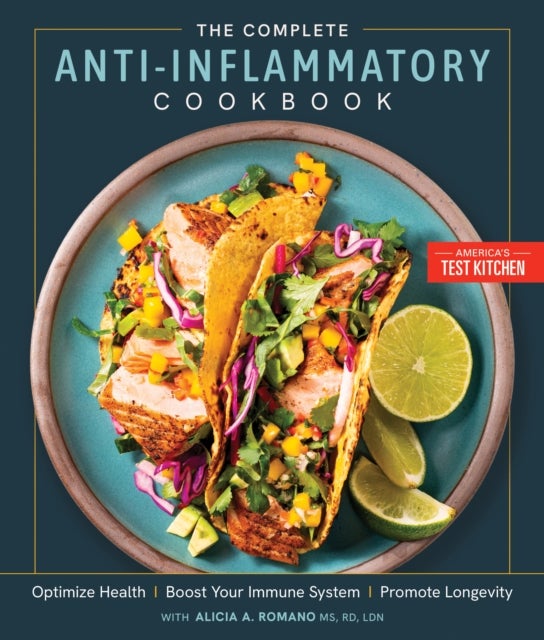 The Complete Anti-Inflammatory Cookbook - Optimize Health, Boost Your Immune System, Promote Longevity