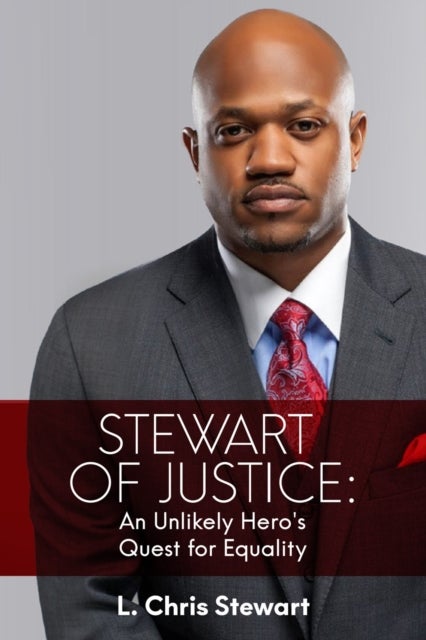 Stewart of Justice - An Unlikely Hero's Quest for Equality