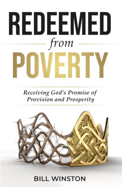 Redeemed from Poverty - Receiving God's Promise of Provision and Prosperity