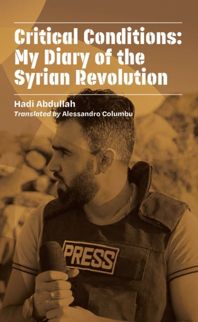 Critical Cases - My Diary of the Syrian Revolution