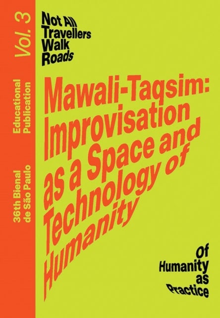 Mawali-Taqsim: Improvisation as a Space and Technology of Humanity - Educational Publication Vol. 3