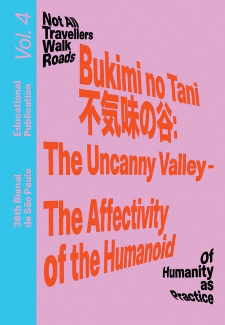 Bukimi no Tani (?????): The Uncanny Valley – The Affectivity of the Humanoid - Educational Publication Vol. 4