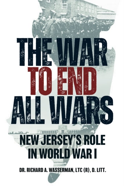 The War to End All Wars - New Jersey’s Role in World War I