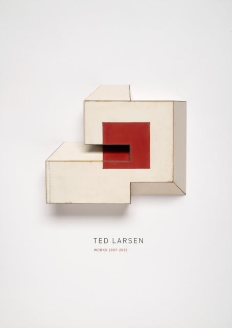 Ted Larsen: Works 2007¿2023