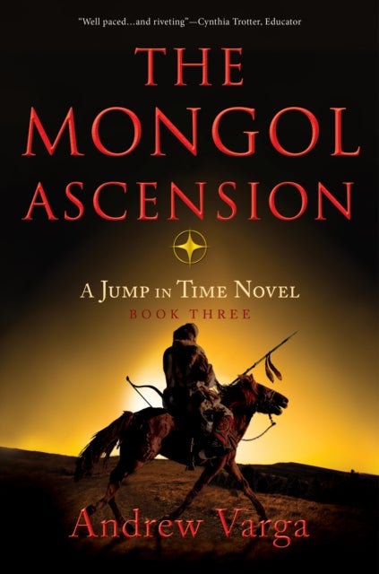 The Mongol Ascension - A Jump in Time Novel, Book Three