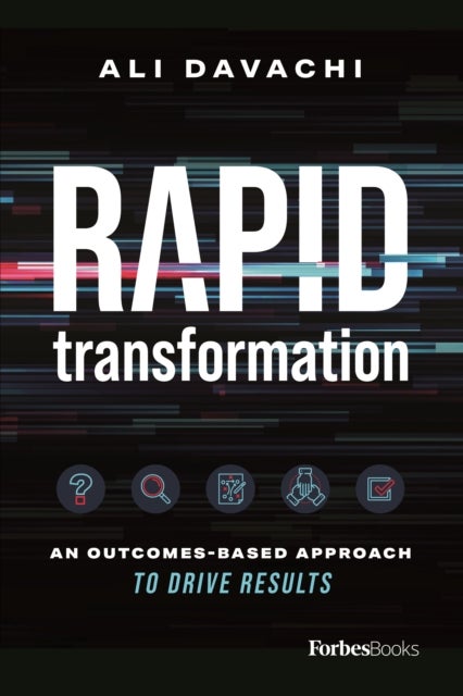 Rapid Transformation - An Outcomes-Based Approach to Drive Results