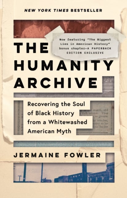 The Humanity Archive - Recovering the Soul of Black History from a Whitewashed American Myth