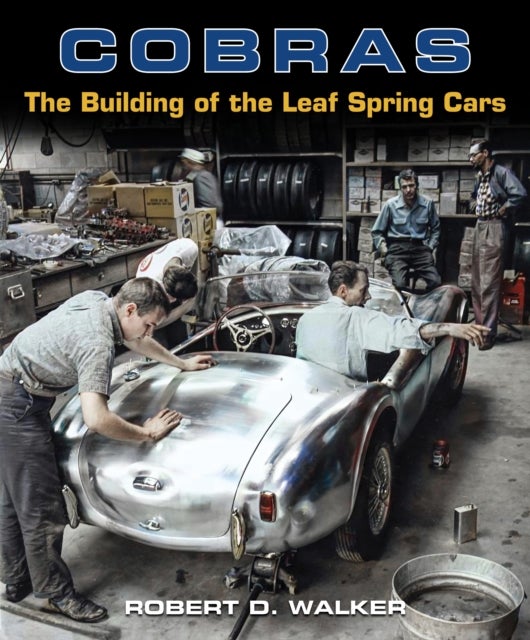 Cobras - The Building of the Leaf Spring Cars