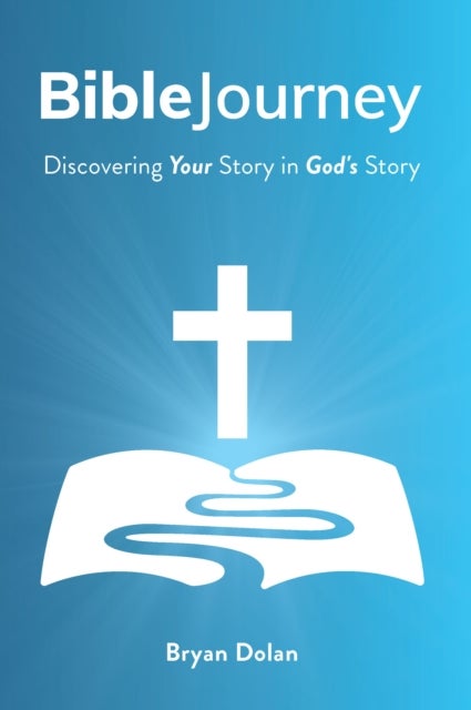 Bible Journey - Discovering Your Story in God's Story