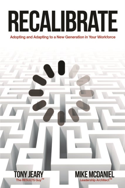Recalibrate - Adopting and Adapting to a New Generation in Your Workforce