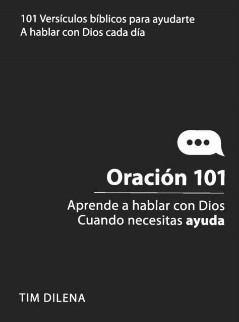 Oracin 101 - Aprende a hablar con Dios cuando necesites ayuda