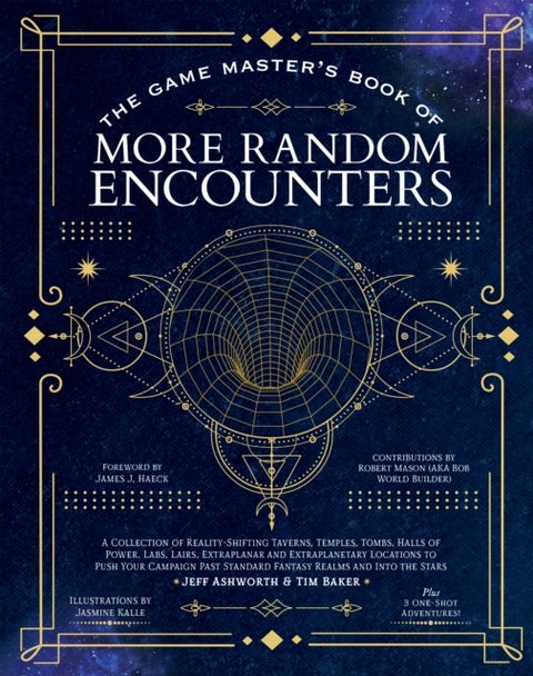 The Game Master's Book of More Random Encounters - A Collection of Reality-Shifting Taverns, Temples, Tombs, Labs, Lairs, Extraplanar and Even Extraplanetary Locations to Push Your Campaign Past Standard Fantasy Realms and into the Stars