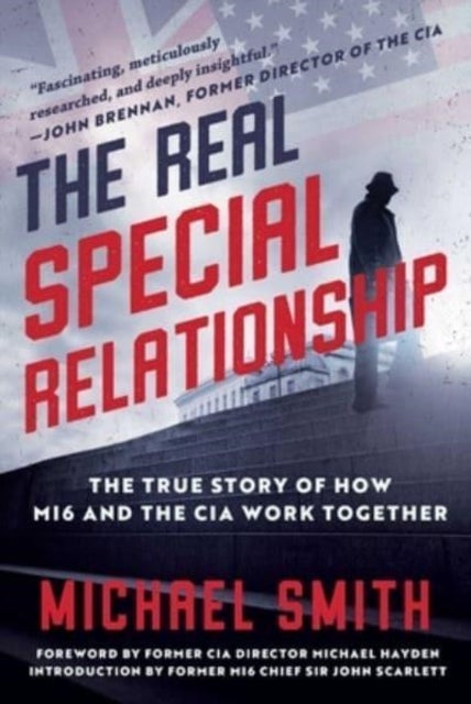 Real Special Relationship - The True Story of How MI6 and the CIA Work Together