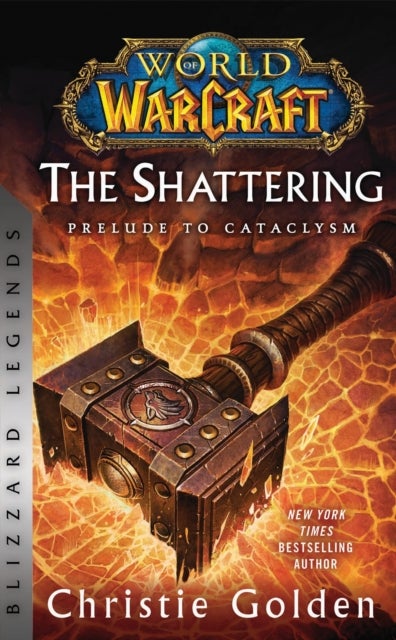 World of Warcraft: The Shattering - Prelude to Cataclysm - Blizzard Legends