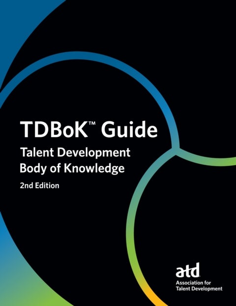 TDBoK Guide - Talent Development Body of Knowledge
