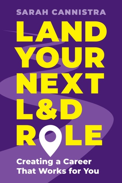 Land Your Next L&D Role - Creating a Career That Works for You